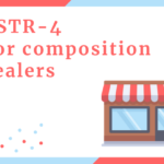 GSTR-4 or GST return for composition dealers(F)